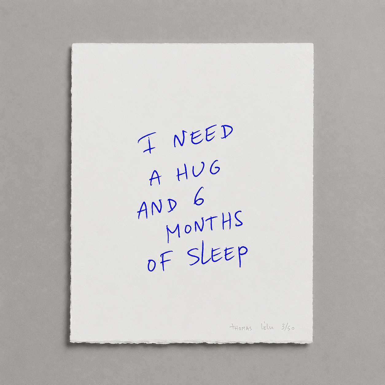 I NEED A HUG AND 6 MONTHS OF SLEEP - Thomas Lelu