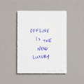 OFFLINE IS THE NEW LUXURY - Thomas Lelu